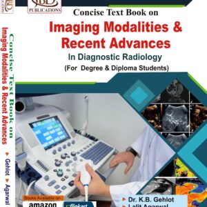 Concise Text Book on Imaging Modalities & Recent Advances In Diagnostic Radiology