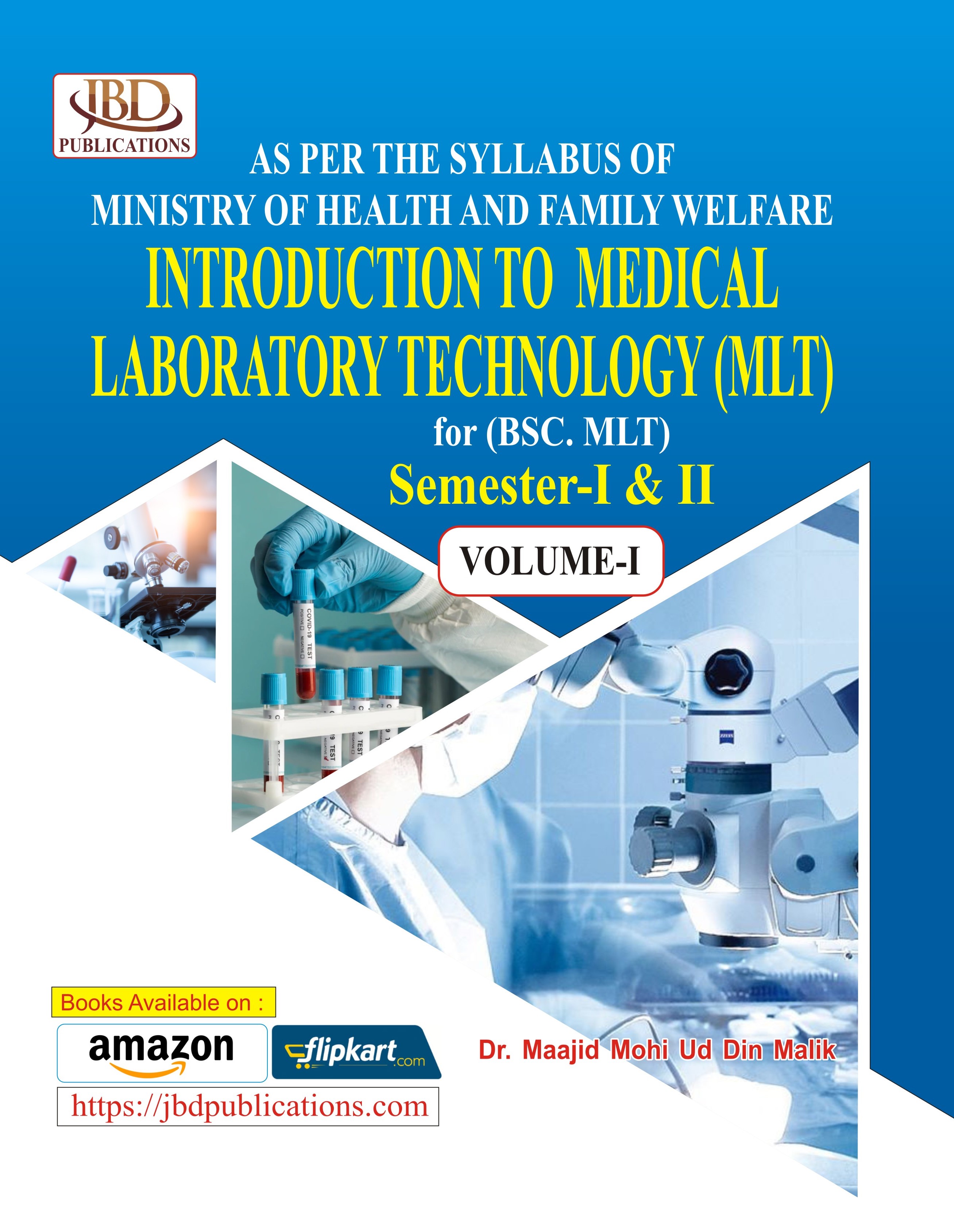 INTRODUCTION TO MEDICAL LABORATORY TECHNOLOGY (MLT) for (BSC. MLT Semester-I & II )         VOLUME-I