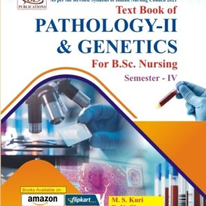 Text Book of PATHOLOGY-II & GENETICS For B.Sc. Nursing (Semester - IV)